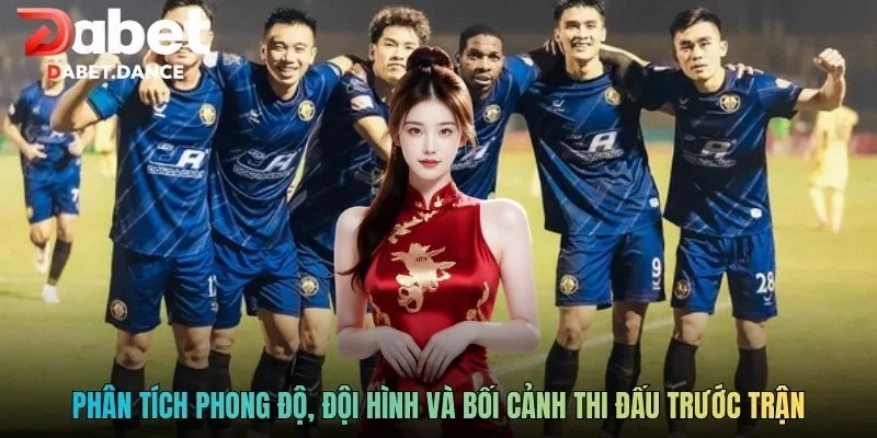 Kèo Bóng Đá Trong Nước Với Kinh Nghiệm Phân Tích Hiệu Quả 4 Phân tích phong độ và dữ liệu trước trận đấu trong nước