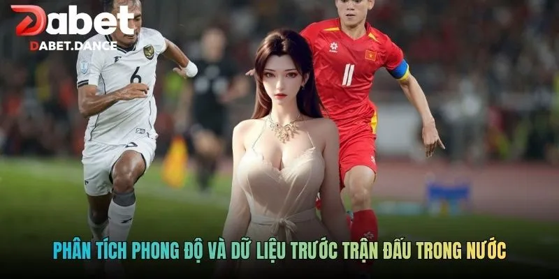 Kèo Bóng Đá Trong Nước Với Kinh Nghiệm Phân Tích Hiệu Quả 2 Phân tích phong độ, đội hình và bối cảnh thi đấu trước trận